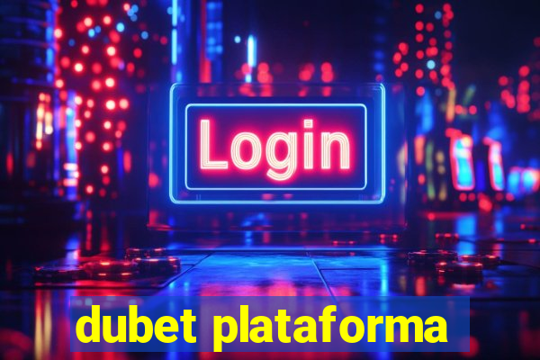 dubet plataforma